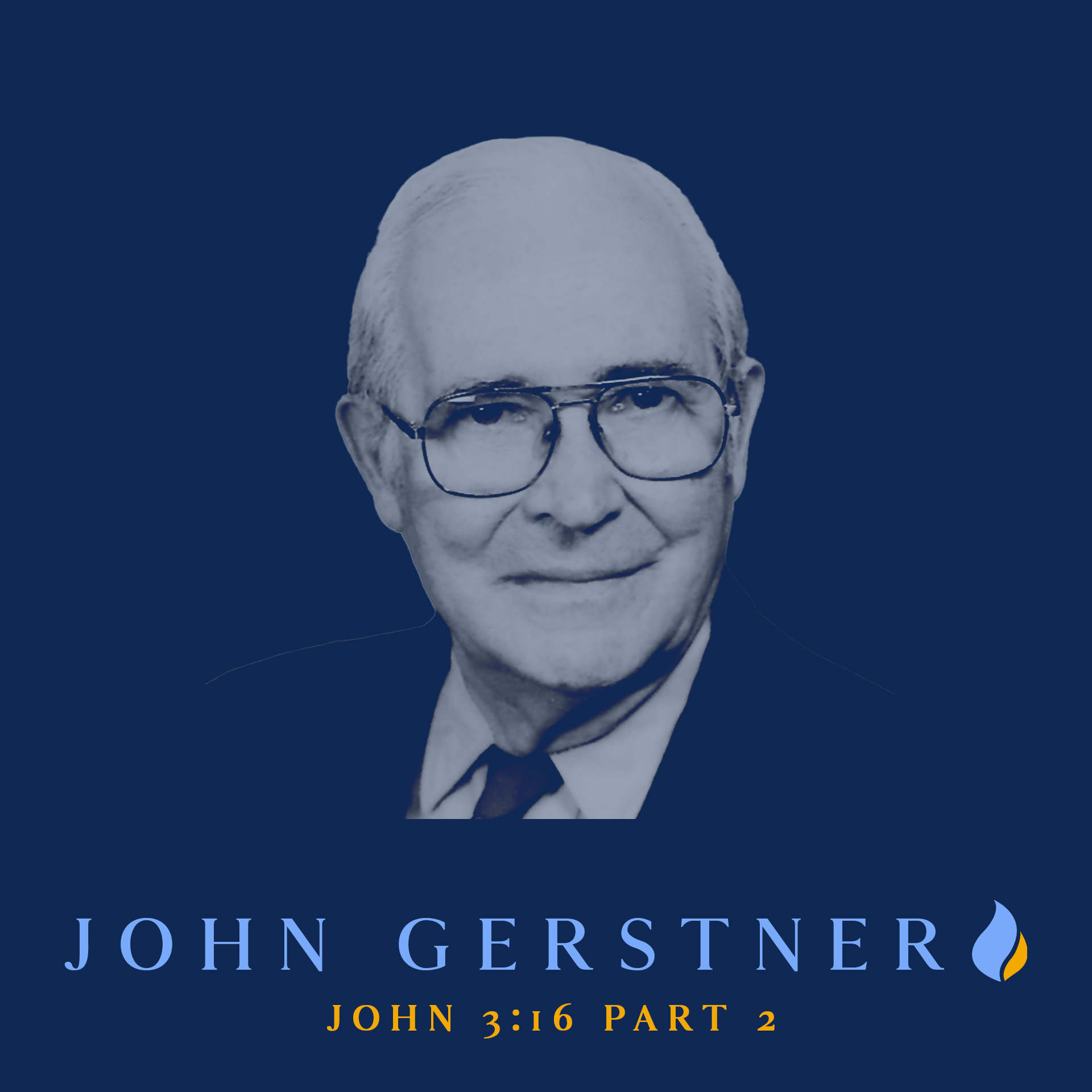Dr. John Gerstner on John 3:16, Part 2