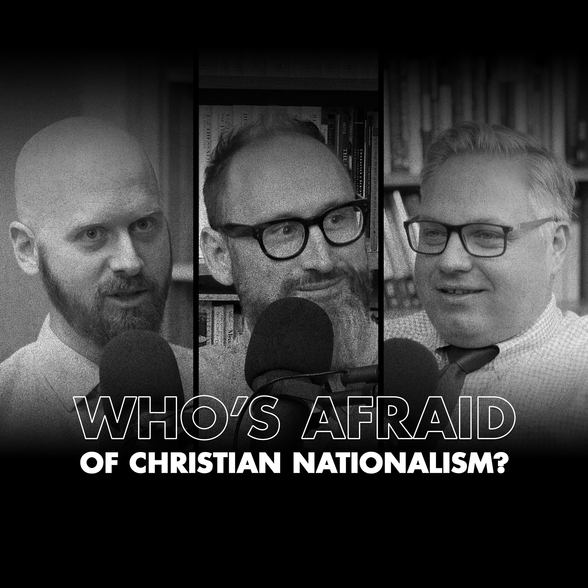 Who’s Afraid of Christian Nationalism?