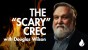 The “Scary” CREC (with Douglas Wilson)